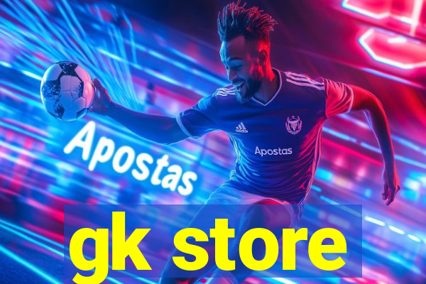 gk store
